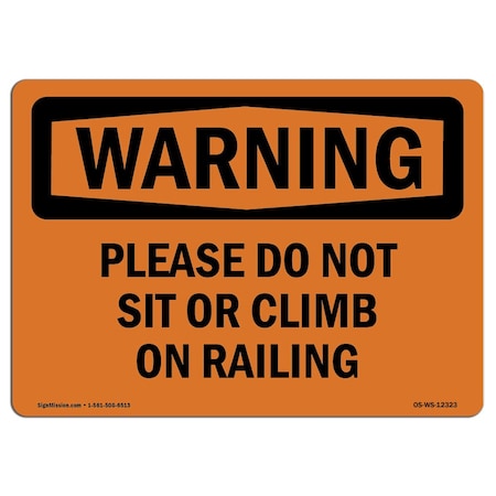 OSHA WARNING Sign, Please Do Not Sit Or Climb On Railing, 10in X 7in Decal
